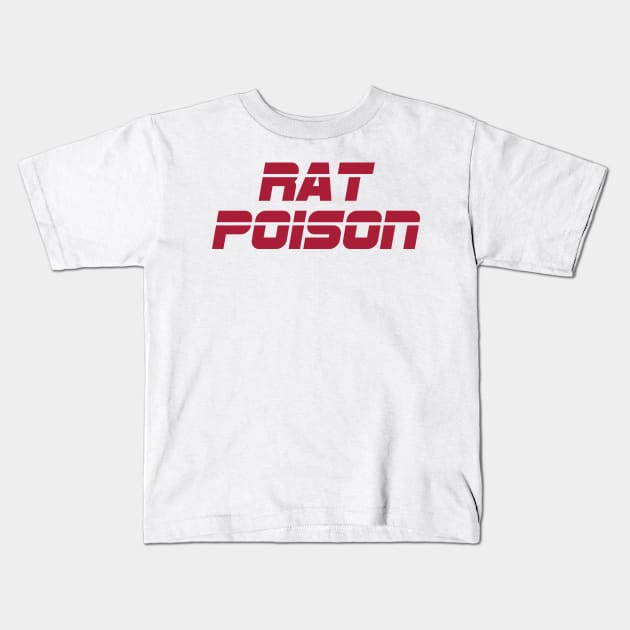 Rat Poison Kids T-Shirt by StadiumSquad